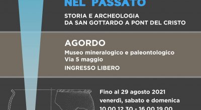 EL CANAL DE AGORT  –  Storia e archeologia da San Gottardo al Pont del Cristo  in Mostra al Museo Mineralogico e Paleontologico di Agordo