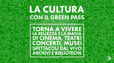 Avviso – Dal 6 agosto l’accesso ai luoghi della cultura è consentito solo con il Green Pass