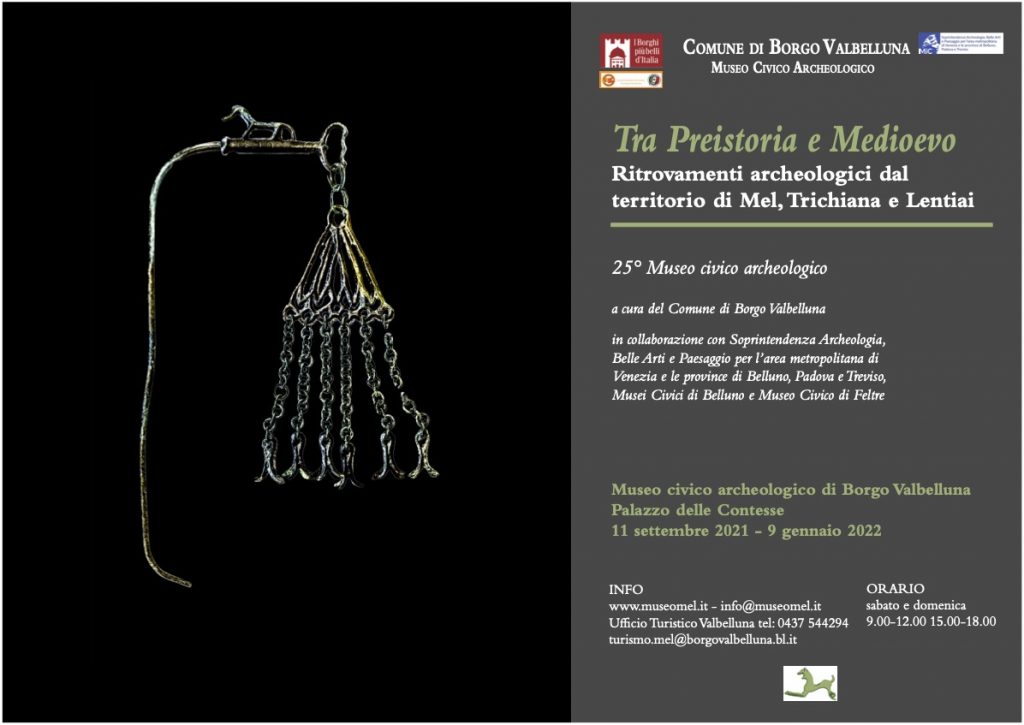 “Tra preistoria e Medioevo – Ritrovamenti archeologici dal territorio di Mel, Trichiana e Lentinai” – Una mostra per i 25 anni del Museo di Mel (Bl)