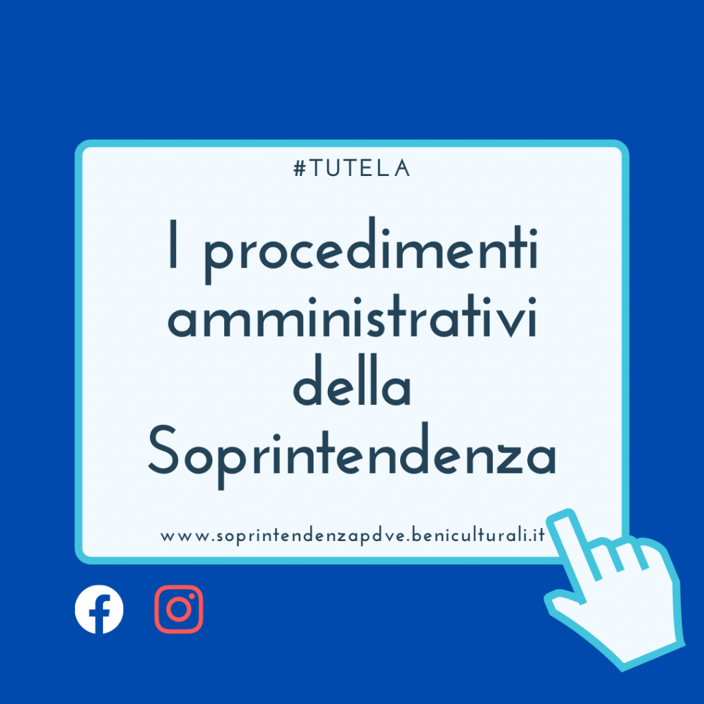 I procedimenti amministrativi di competenza della Soprintendenza nella sua attività di tutela dei beni culturali