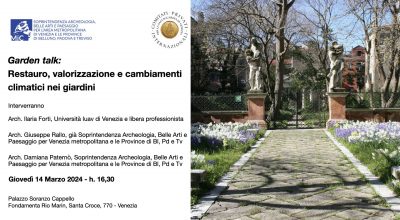 14 marzo | Giornata Nazionale del Paesaggio – “Garden Talk: restauro, valorizzazione e cambiamenti climatici nei giardini storici” – Palazzo Soranzo Cappello, Venezia