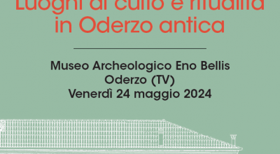 Al Museo Archeologico Eno Bellis di Oderzo (Tv) una giornata di studi dedicata ai 𝑳𝒖𝒐𝒈𝒉𝒊 𝒅𝒊 𝒄𝒖𝒍𝒕𝒐 𝒆 𝒓𝒊𝒕𝒖𝒂𝒍𝒊𝒕𝒂̀ 𝒊𝒏 𝑶𝒅𝒆𝒓𝒛𝒐 𝒂𝒏𝒕𝒊𝒄𝒂 con la collaborazione della Soprintendenza