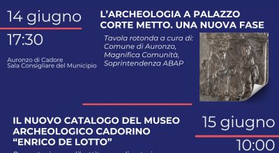 Due importanti appuntamenti di approfondimento e promozione dell’archeologia in Cadore (Bl) in occasione delle Giornate Europee dell’Archeologia 2024