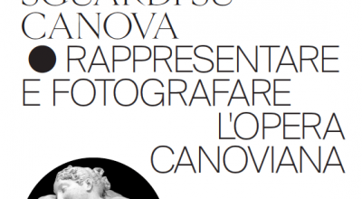 Museo Gypsotheca Antonio Canova | Sguardi su Canova – Rappresentare e fotografare l’opera canoviana