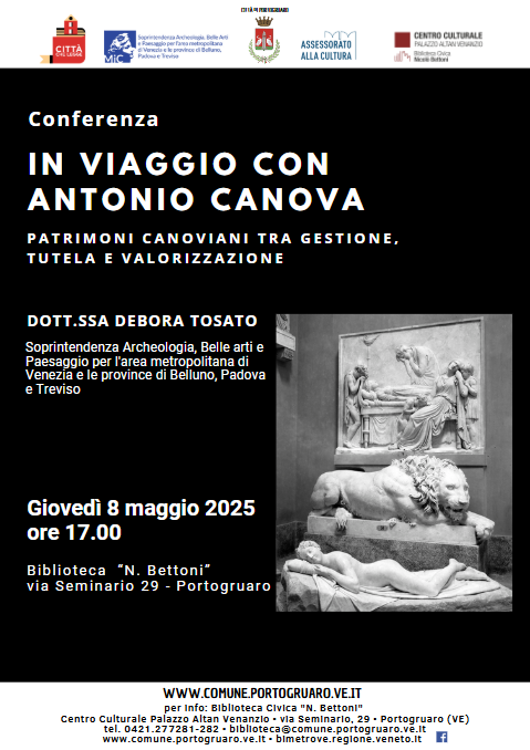 Conferenza |”In viaggio con Antonio Canova. Patrimoni canoviani tra gestione, tutela e valorizzazione”, a Portogruaro (Ve), presso la Biblioteca civica