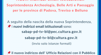 ATTENZIONE | Nuovi indirizzi email istituzionali della Soprintendenza Archeologia, Belle Arti e Paesaggio per le province di Padova, Treviso e Belluno